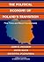 The Political Economy of Poland's Transition by John E. Jackson