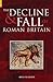 The Decline and Fall of Roman Britain