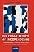 The Constitution of Independence: The Development of Constitutional Theory in Australia, Canada, and New Zealand