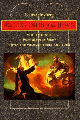 The Legends of the Jews: From Moses to Esther: Notes for Volumes 3 and 4 (Paperback)