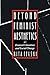 Beyond Feminist Aesthetics: Feminist Literature and Social Change (The John Harvard Library)
