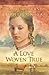 A Love Woven True by Tracie Peterson