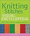 Knitting Stitches VISUAL Encyclopedia Knitting Stitches VISUAL Encyclopedia