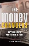 The Money Changers: Currency Reform from Aristotle to E-Cash