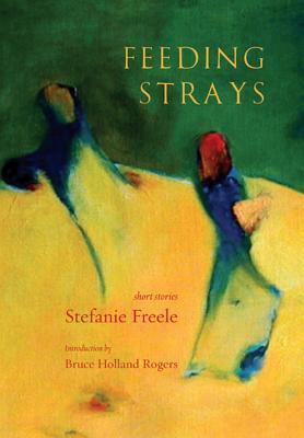 Feeding Strays: Short Stories (Paperback)