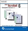 Adobe Acrobat 6 Complete Course