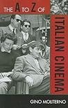 The A to Z of Italian Cinema (The A to Z Guide Series) The A to Z of Italian Cinema (The A to Z Guide Series)