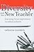 Diversity and the New Teacher: Learning From Experience in Urban Schools (Multicultural Education Series)