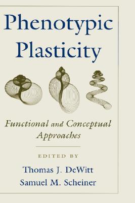 Phenotypic Plasticity: Functional and Conceptual Approaches (Hardcover)