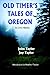 Old Timer's Tales of Oregon: An Oral History