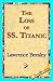 The Loss of the Ss. Titanic by Lawrence Beesley