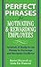 Perfect Phrases for Motivating and Rewarding Employees (Perfect Phrases Series)