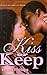 Kiss or Keep (Indigo: Sensuous Love Stories)