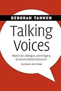 Talking Voices: Repetition, Dialogue, and Imagery in Conversational Discourse