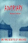 Adversary : Some Things are Better Left Undiscovered