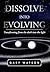Dissolve Into Evolving by Department of Philosophy Ga...