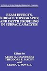 Beam Effects, Surface Topography, and Depth Profiling in Surface Analysis (Methods of Surface Characterization, 5)