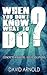 When You Don't Know What To Do by David   Arnold