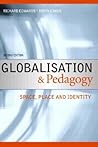 Globalisation & Pedagogy Globalisation & Pedagogy