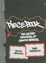 Piecebook: The Secret Drawings of Graffiti Writers by Sacha