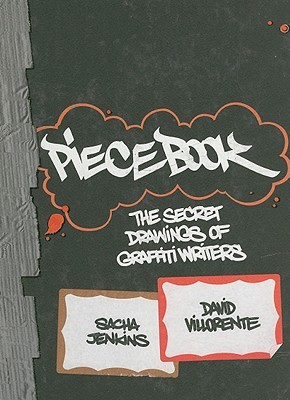 Piecebook: The Secret Drawings of Graffiti Writers (Hardcover)