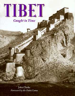 Tibet: Caught in Time (Caught in Time: Great Photographic Archives)