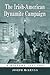 The Irish-American Dynamite Campaign: A History, 1881-1896
