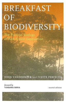 Breakfast Of Biodiversity: The Political Ecology of Rain Forest Destruction (Paperback)