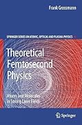 Theoretical Femtosecond Physics: Atoms and Molecules in Strong Laser Fields