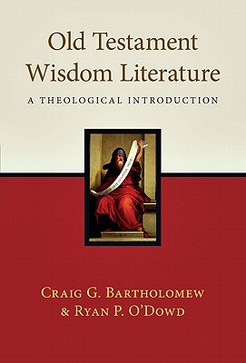 Old Testament Wisdom Literature: A Theological Introduction (Hardcover)