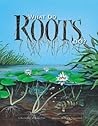 What Do Roots Do? What Do Roots Do?