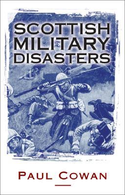 Scottish Military Disasters (Paperback)