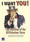 I Want You!: The Evolution of the All-Volunteer Force I Want You!: The Evolution of the All-Volunteer Force