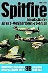 Spitfire (Ballantine's Illustrated History of World War II: Weapons Book No. 6)
