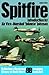 Spitfire (Ballantine's Illustrated History of World War II: Weapons Book No. 6)