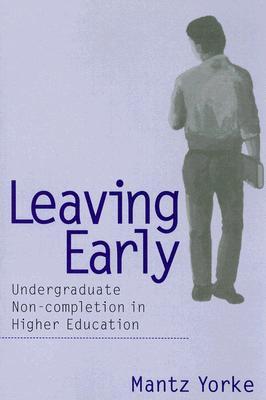 Leaving Early: Undergraduate Non-completion in Higher Education (Paperback)