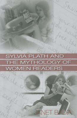 Sylvia Plath and the Mythology of Women Readers (Paperback)