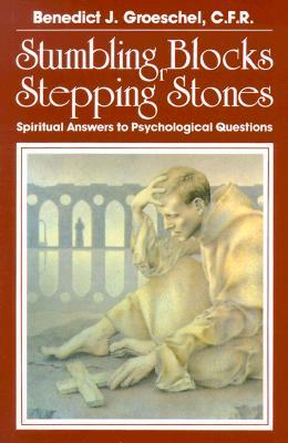 Stumbling Blocks or Stepping Stones: Spiritual Answers to Psychological Questions (Paperback)