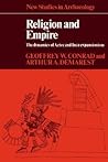 Religion and Empire: The Dynamics of Aztec and Inca Expansionism (New Studies in Archaeology)