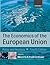 The Economics of the European Union: Policy and Analysis