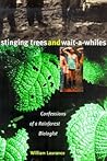 Stinging Trees and Wait-a-Whiles: Confessions of a Rainforest Biologist