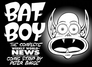 Bat Boy: The Weekly World News Comic Strips by Peter Bagge (Hardcover)
