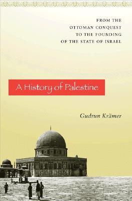 A History of Palestine: From the Ottoman Conquest to the Founding of the State of Israel (Hardcover)