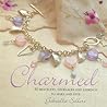 Charmed: 50 Bracelets, Necklaces and Earrings to Make and Give Charmed: 50 Bracelets, Necklaces and Earrings to Make and Give