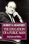 Education Of A Public Man: My Life and Politics Education Of A Public Man: My Life and Politics
