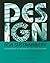 Design for Sustainability: A Sourcebook of Integrated, Eco-logical Solutions
