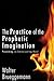 The Practice of Prophetic I...