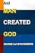 And Man Created God