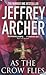 As the Crow Flies by Jeffrey Archer