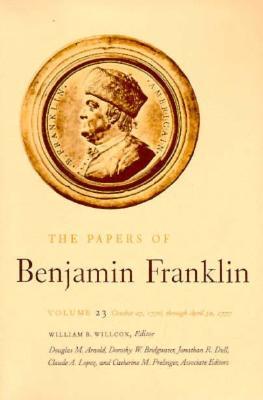 The Papers of Benjamin Franklin, Vol. 23: Volume 23: October 27, 1776, through April 30, 1777